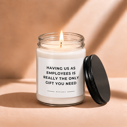 Lit 9oz Employees Are Gifts scented soy candle with a warm flame, a funny employee appreciation and office gift.