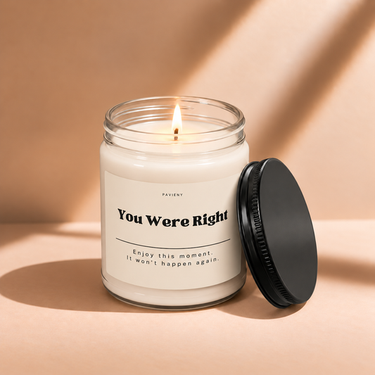 Lit 9oz You Were Right scented soy candle with a warm flame, a funny apology and friendship gift.